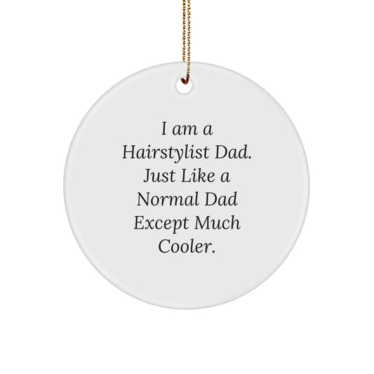 A Funny Hairstylist Gift for Christmas - 'I Am A Hairstylist Dad' Circle Ornament, Gifts from Dad to Hairstylist - Image 1