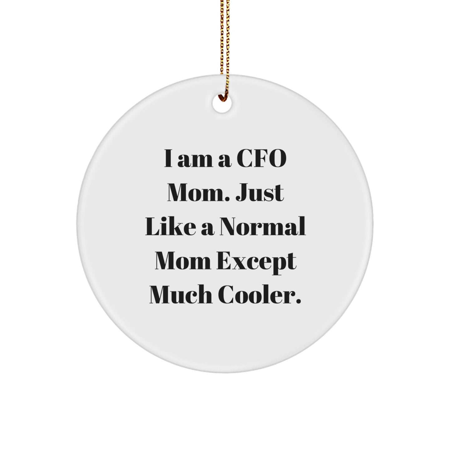 CFO Mom Gifts, Funny Circle Ornaments, Christmas Unique Presents for CFOs from Friends - Image 1