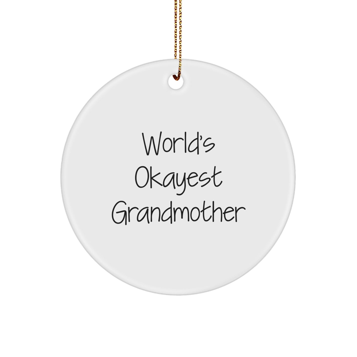 Funny Grandmother Gifts for Grandma from Family - Circle Ornament, 'World's Okayest Grandmother' Quote, Christmas Unique Gift Ideas - Image 1