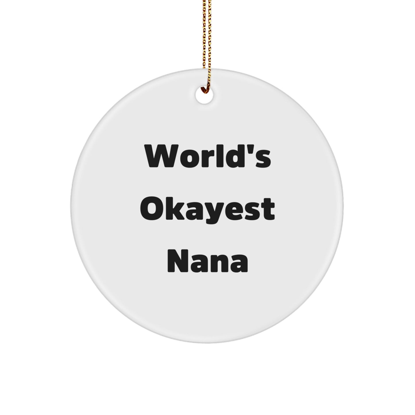 Funny World's Okayest Nana Circle Ornament Gifts for Nana from Family - Image 1