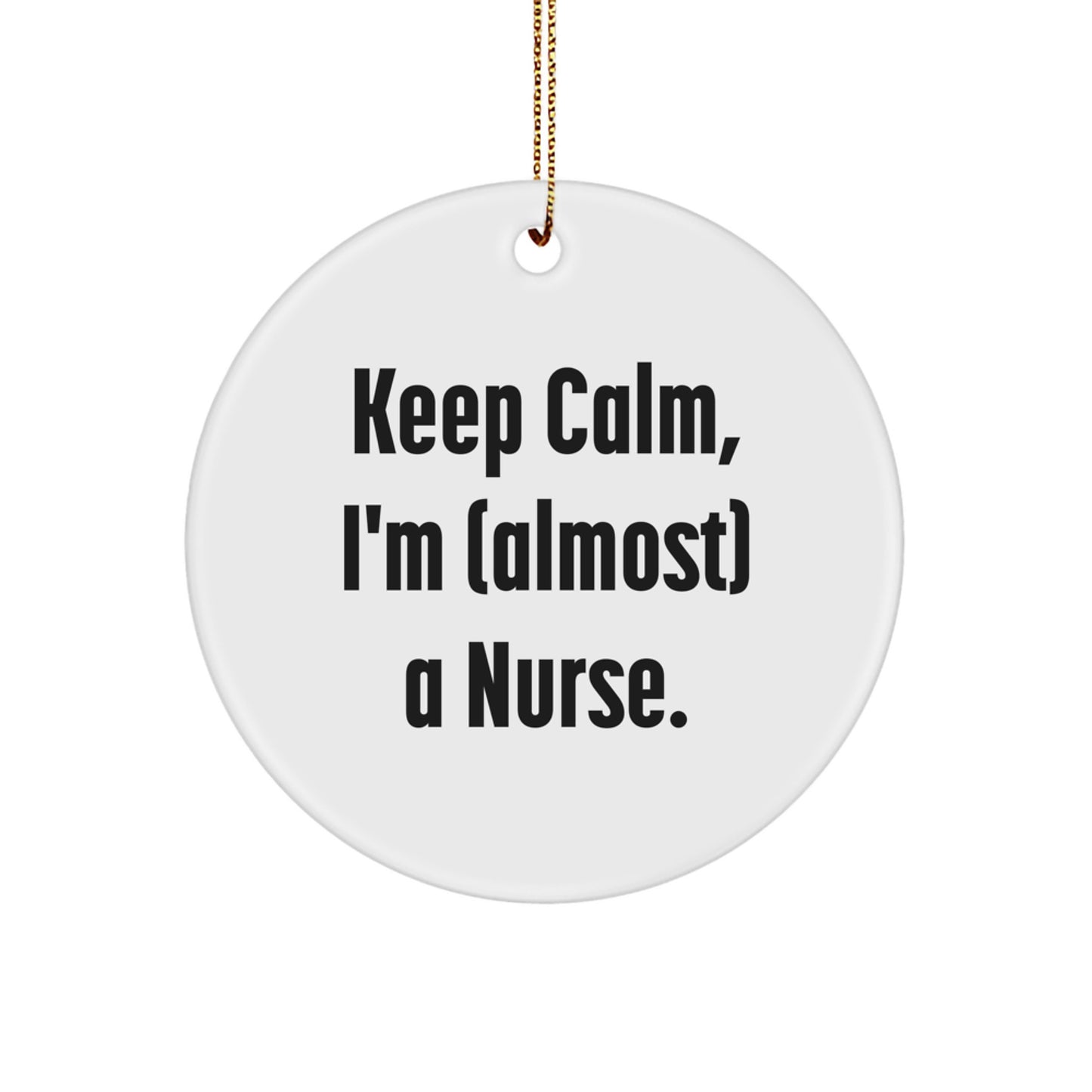 Christmas Unique Gifts from Friends to Men Nurse Gifts - 'Keep Calm, I'm (almost) A Nurse.' - Image 1
