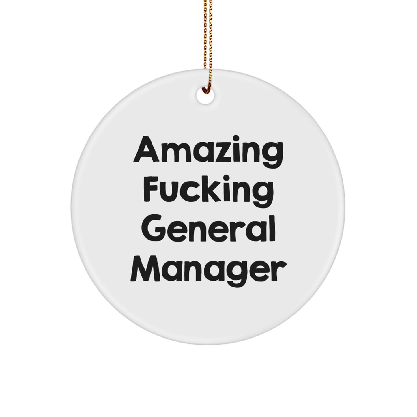 Funny General Manager Gift for Him - Amazing General Manager Circle Ornament, White, Christmas Unique Gifts from Friends or Family - Image 1