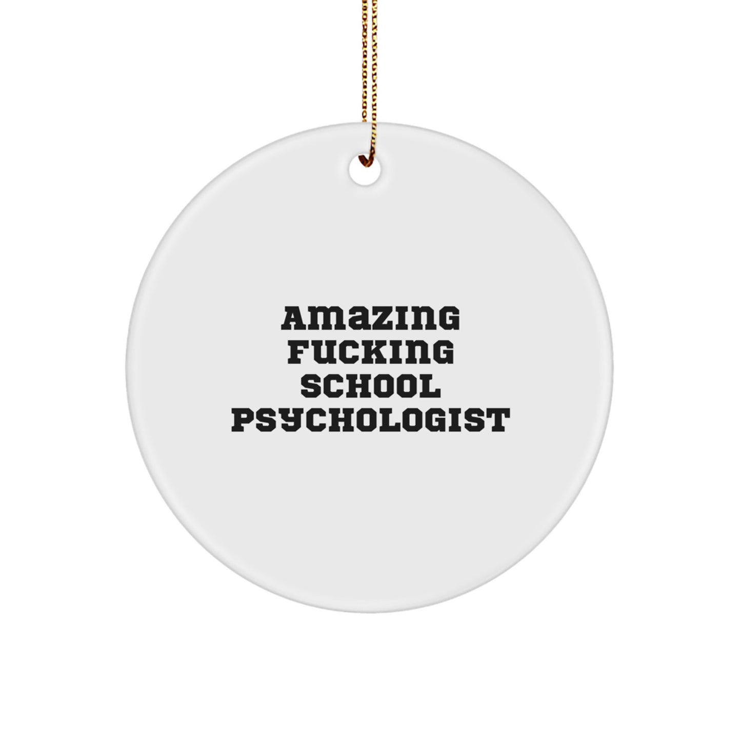 Funny School Psychologist Gifts for Christmas - Circle Ornament with Inspiring Quote, Great Idea for School Psychologist Men or Women - Image 1