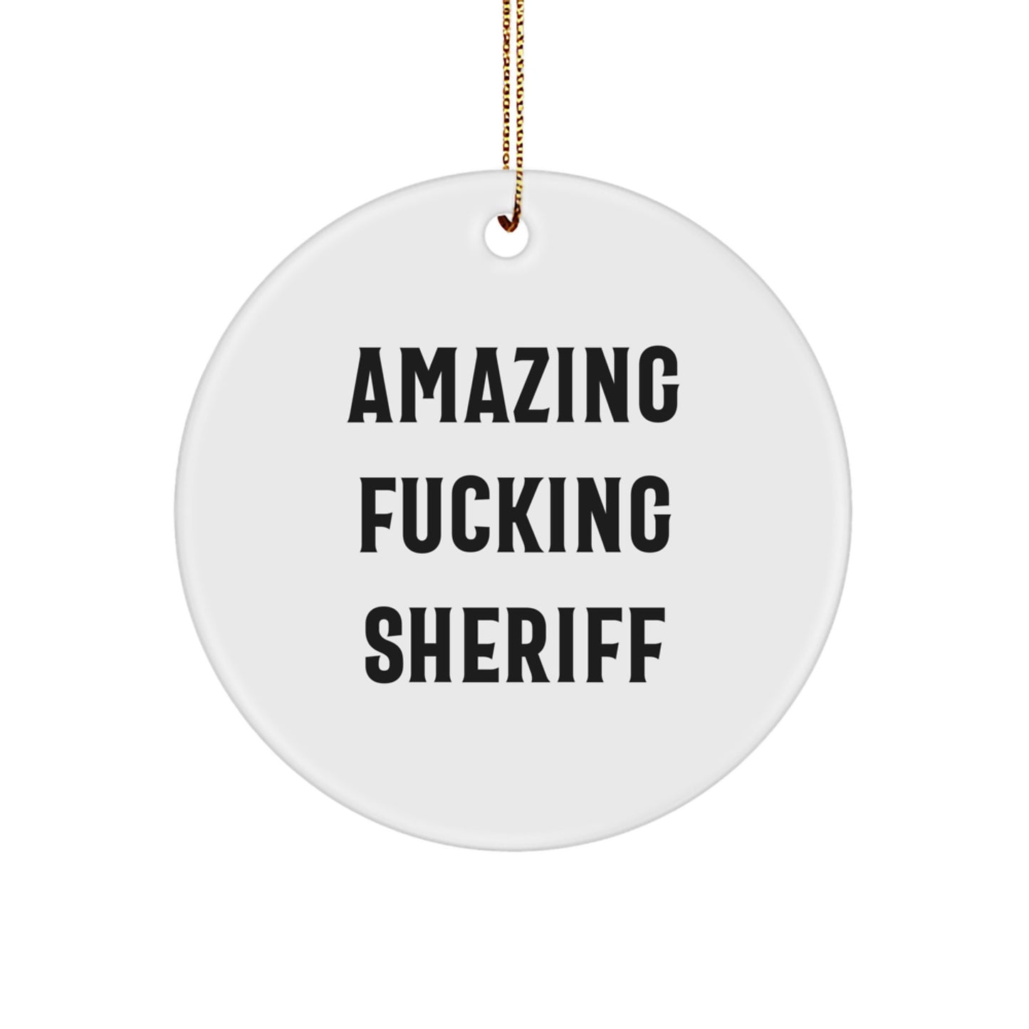Funny Sheriff Gifts from Men to Sheriff Friends - Amazing F--king Sheriff Christmas Unique Ornaments for Home Decor - Image 1