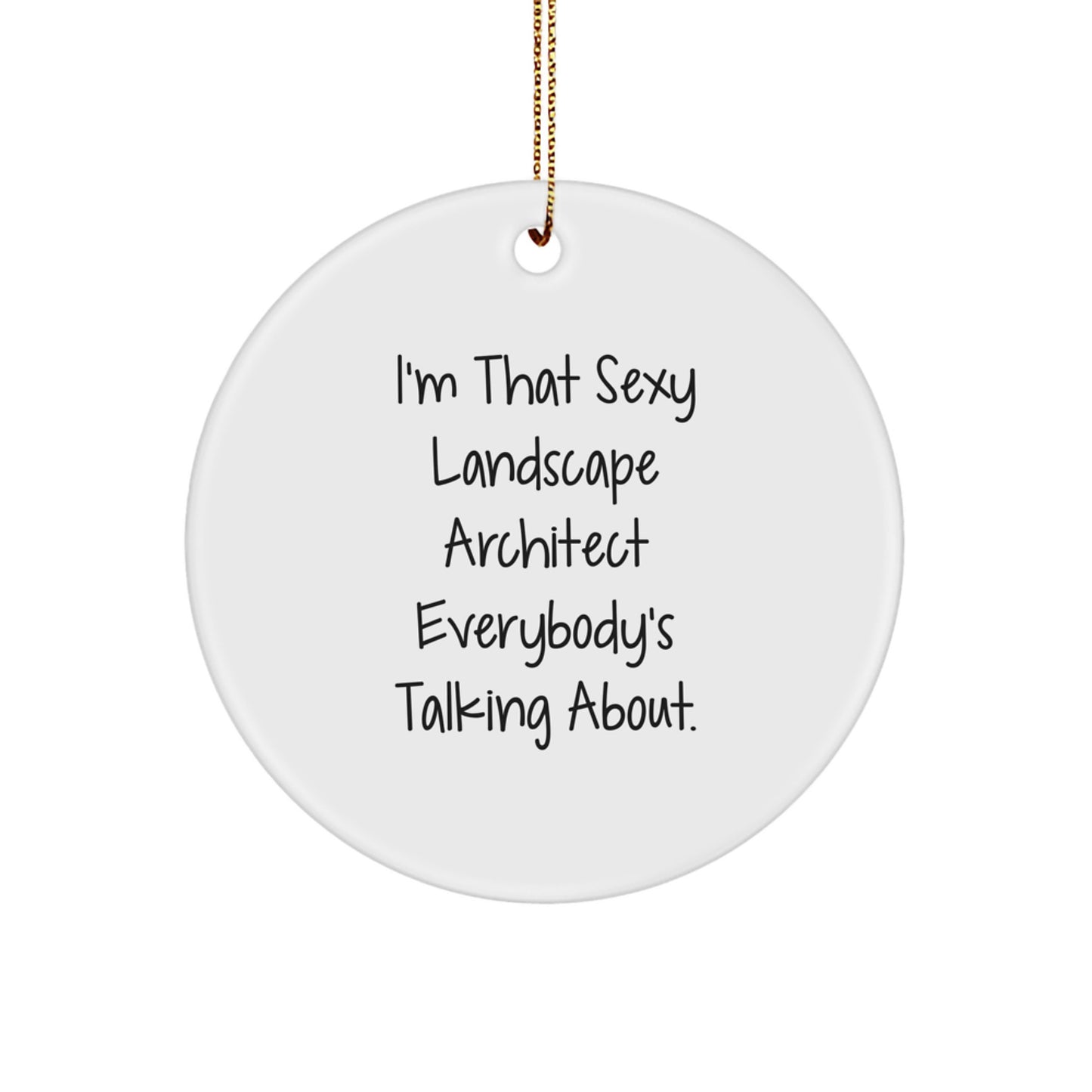Sexy Landscape Architect Gifts from Friends, Men, or Coworkers for Christmas Unique Decorations, Circle Ornament, - Image 1