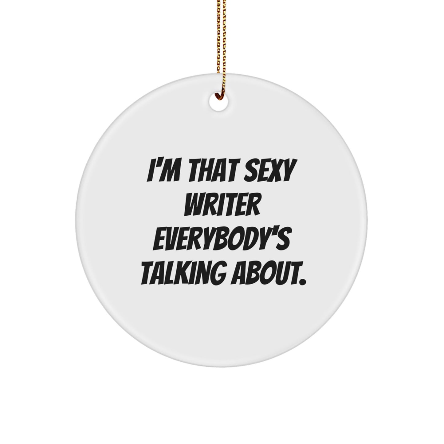 Funny Writer Gifts from Friends for Christmas - Sexy Writer Circle Ornament - Image 1