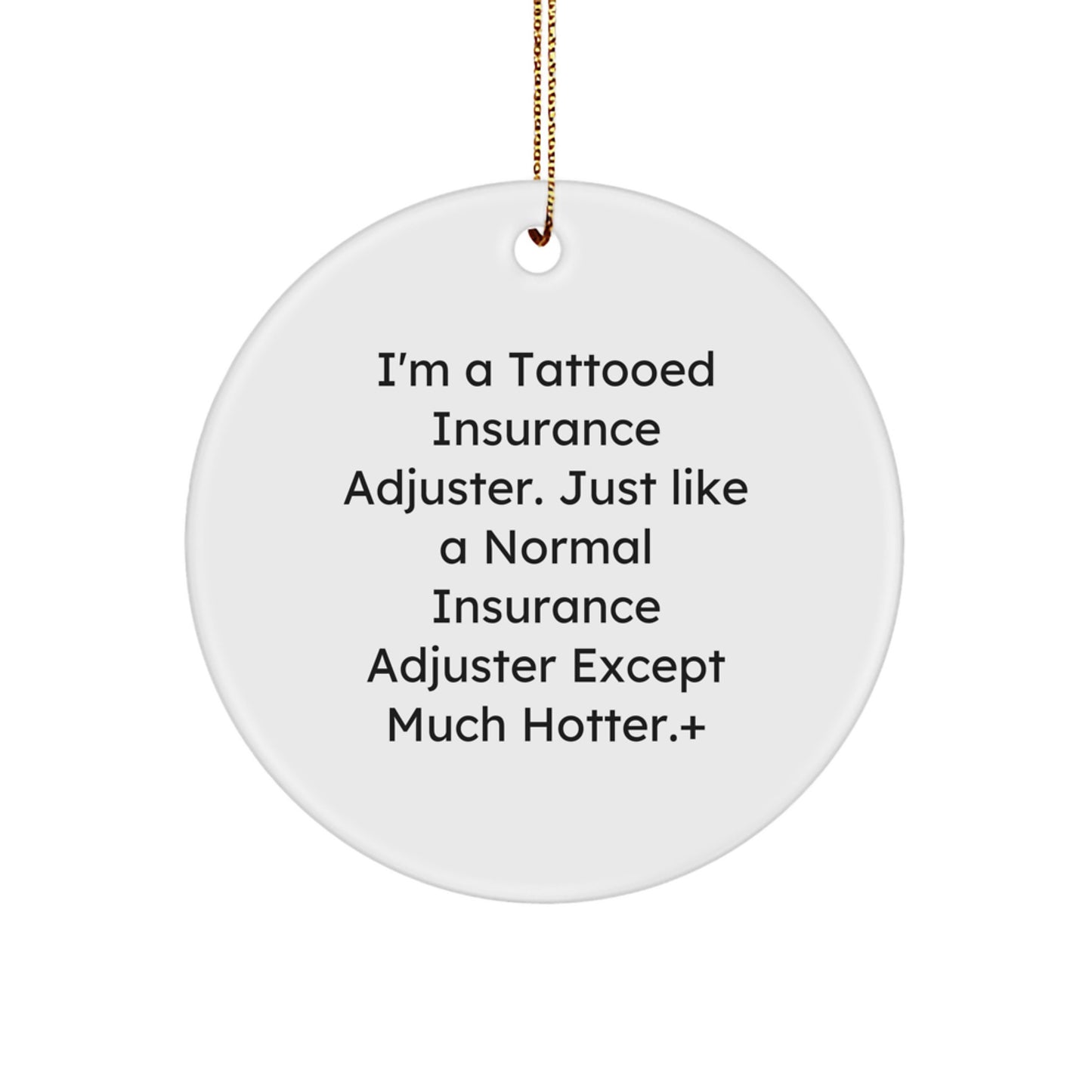 Funny Insurance Adjuster Gifts for Men, Hotter Than Normal Insurance Adjuster Circle Ornaments, Christmas Unique Gifts from Friends - Image 1