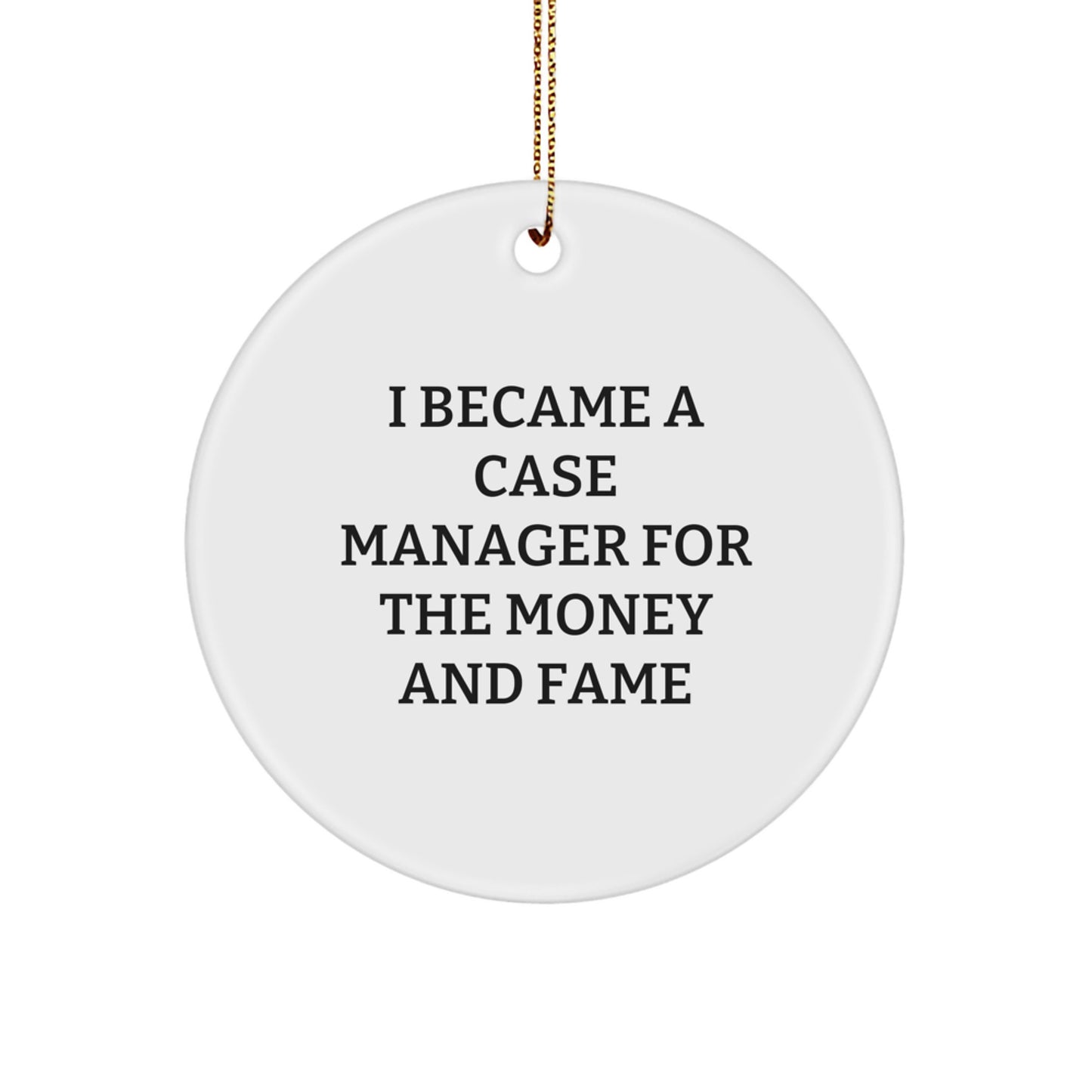 Funny Case Manager Quotes Gifts for Men, Women, Coworkers, Family - Unique Circle Ornament - Gifts from Friends, Family, or Coworkers - Image 1