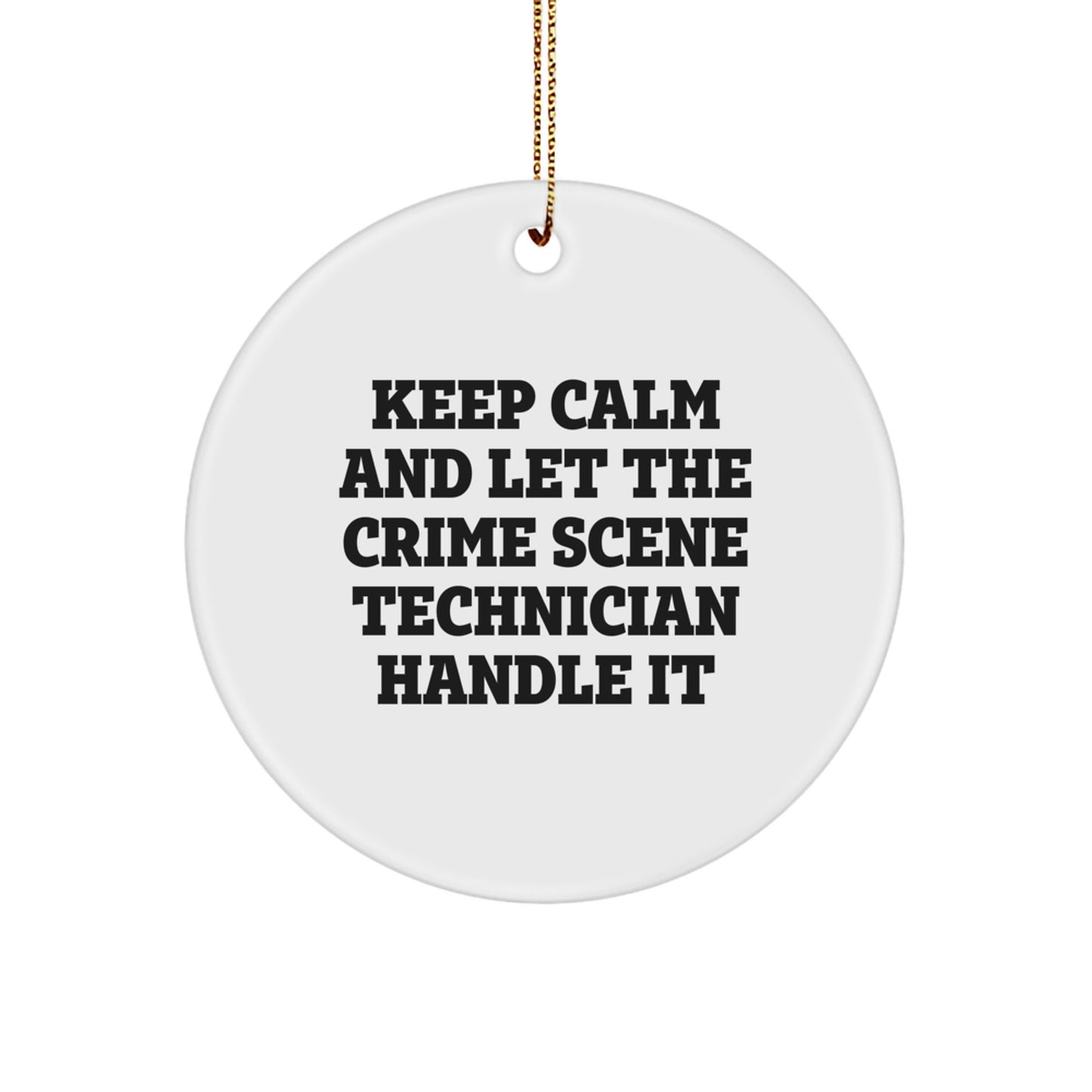 Funny Crime Scene Technician Gifts from Friends, Keep Calm And Let The Crime Scene Technician Handle It Christmas Unique Gifts for Men - Image 1