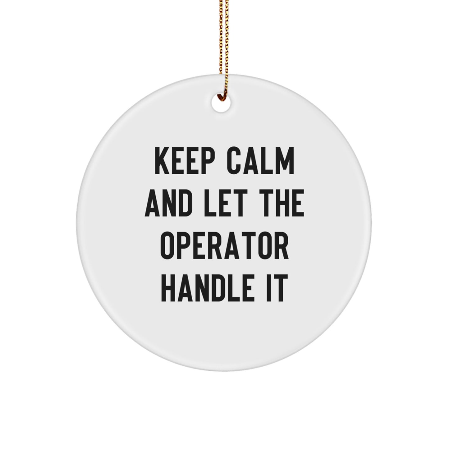 Funny Operator Christmas Unique Gifts for Men, Women, Coworkers, Family - Keep Calm Circle Ornament from Operator - Image 1