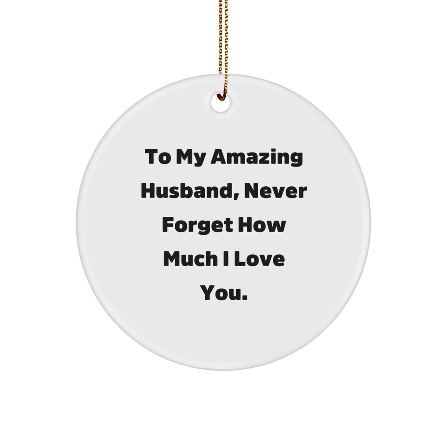 Funny Husband Gifts for Him - 'To My Amazing Husband' Love Quote Circle Ornament, Christmas Unique Gifts from Wife to Husband - Image 1