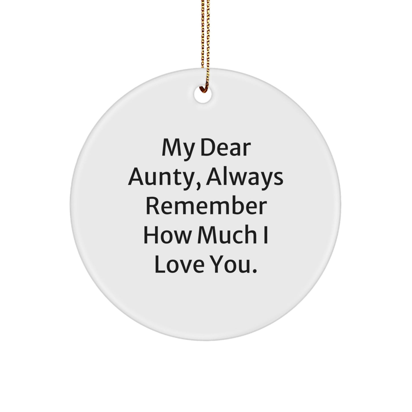 Funny Inspirational Circle Ornament Gifts for Aunty from Family, Love and Remember Always - Image 1