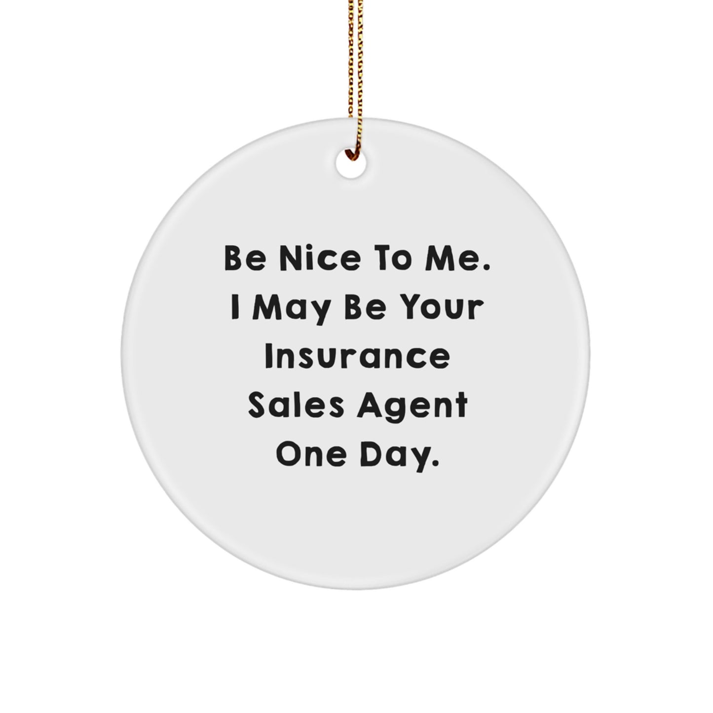 Funny Quote, Insurance Sales Agent Gifts, Circle Ornament for Christmas Unique Gifts from Friends, Gifts for Insurance Sales Agent - Image 1
