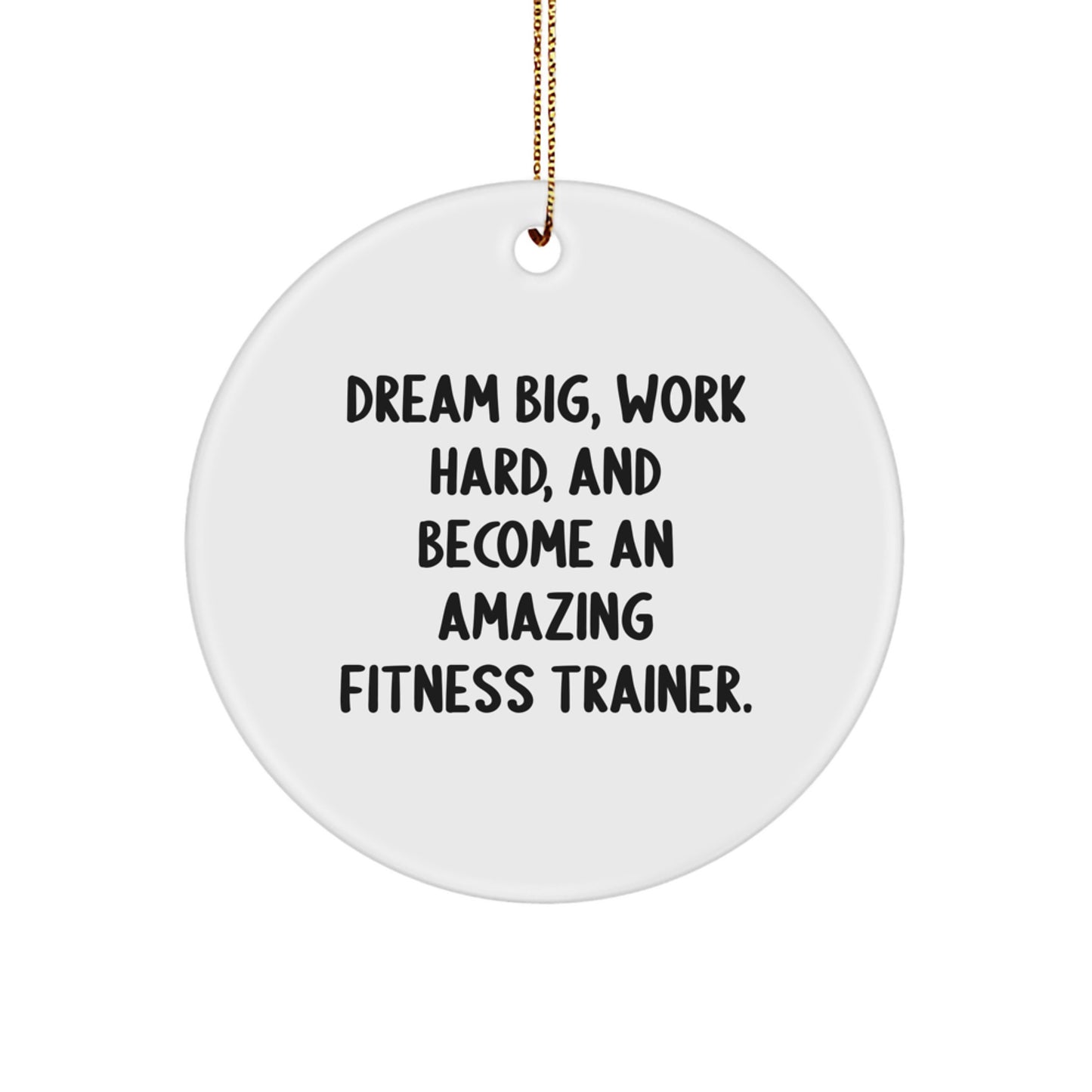 Funny Inspirational Fitness Trainer Gifts from Friends for Christmas - Dream Big Circle Ornament, White - Image 1