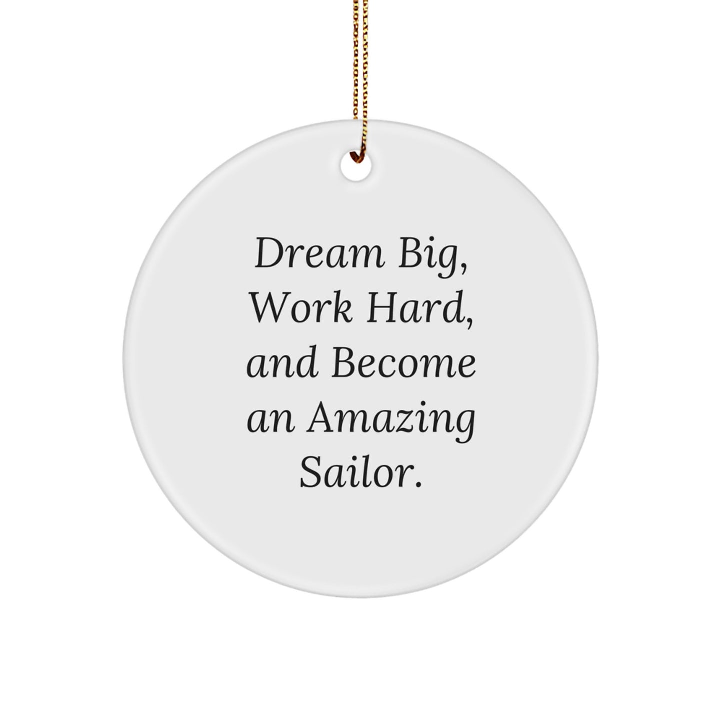 Gifts from Men to Sailor Friends - Dream Big Sailor Circle Ornament for Christmas Unique Gifts - Image 1