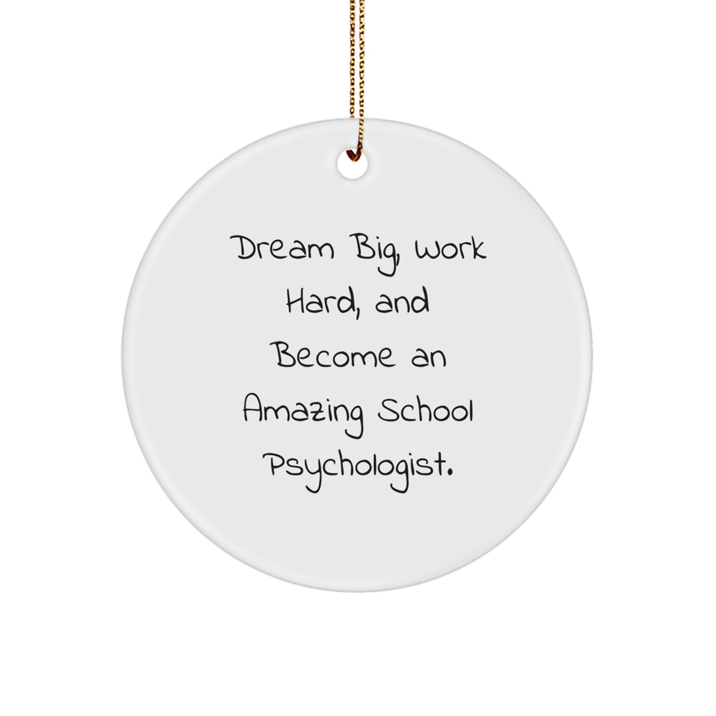 Dream Big School Psychologist Gifts from Friends, Inspirational Circle Ornaments for Christmas Unique Gifts, 'Dream Big Work Hard' Quotes for School Psychologist - Image 1