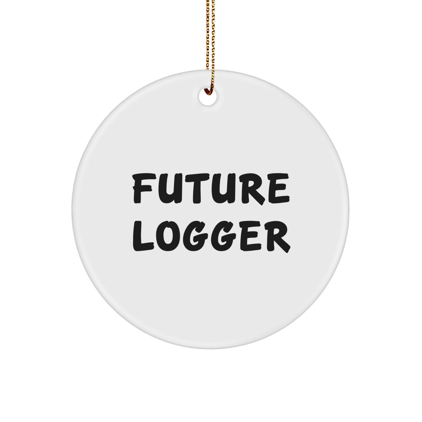 Funny Future Logger Circle Ornament, Gifts from Family for Logger, Logger Christmas Unique Gifts, Circle Ornament for Logger - Image 1