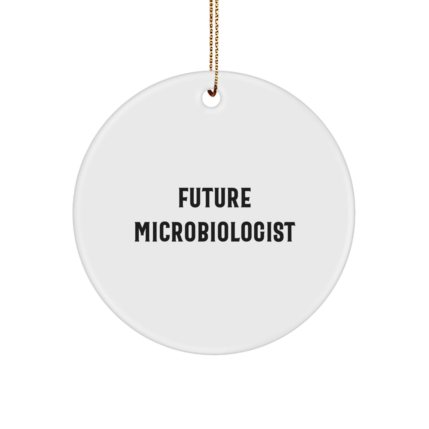 Funny Future Microbiologist Gifts from Mom to Daughter, Circle Ornament for Christmas Tree - Image 1