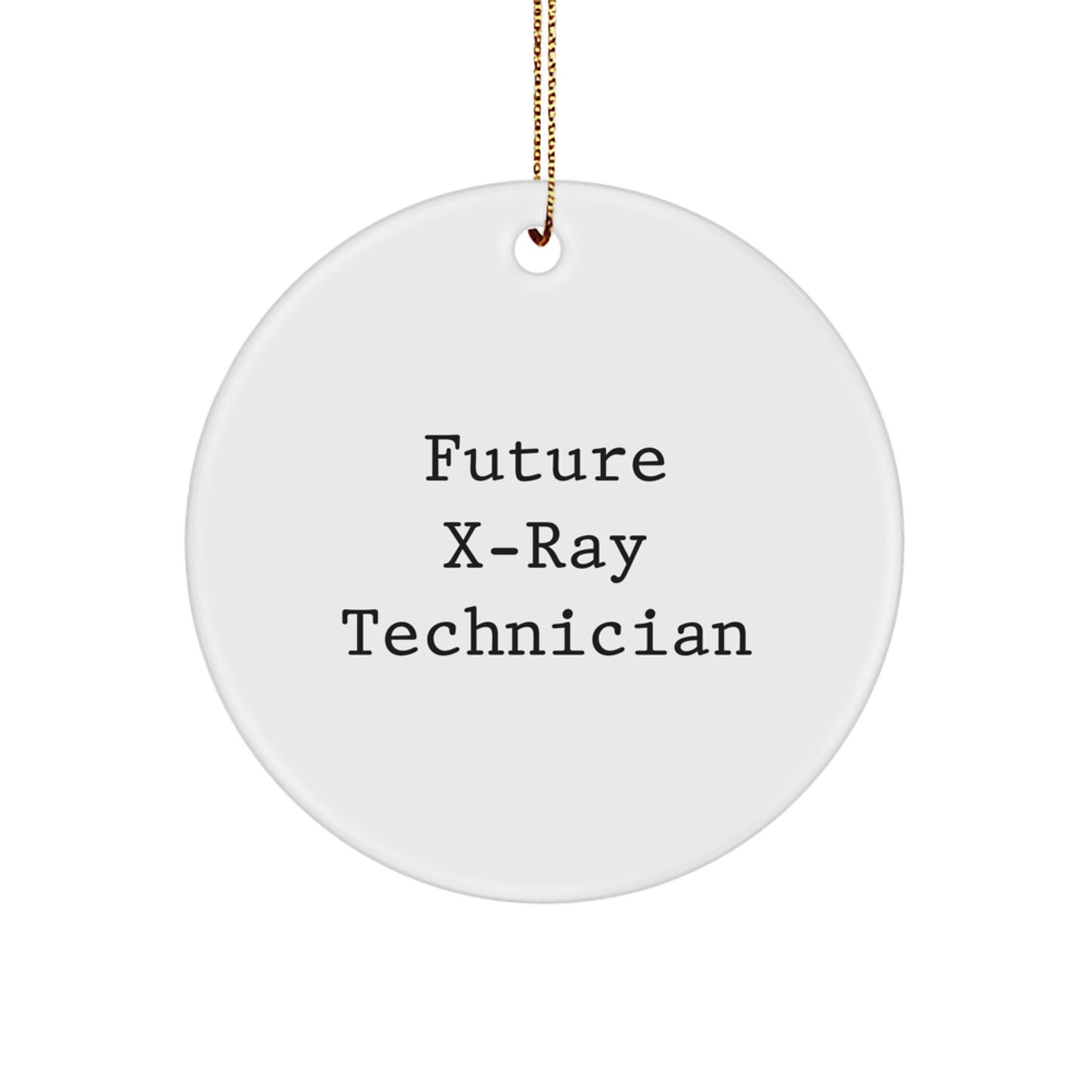 Future X-ray Technician Gifts, X-Ray Technician Ornaments, Funny X-Ray Technician Quote Circle Ornament, Gifts from Friends or Family for X-Ray Technician, X-Ray Technician Christmas Unique Gifts - Image 1