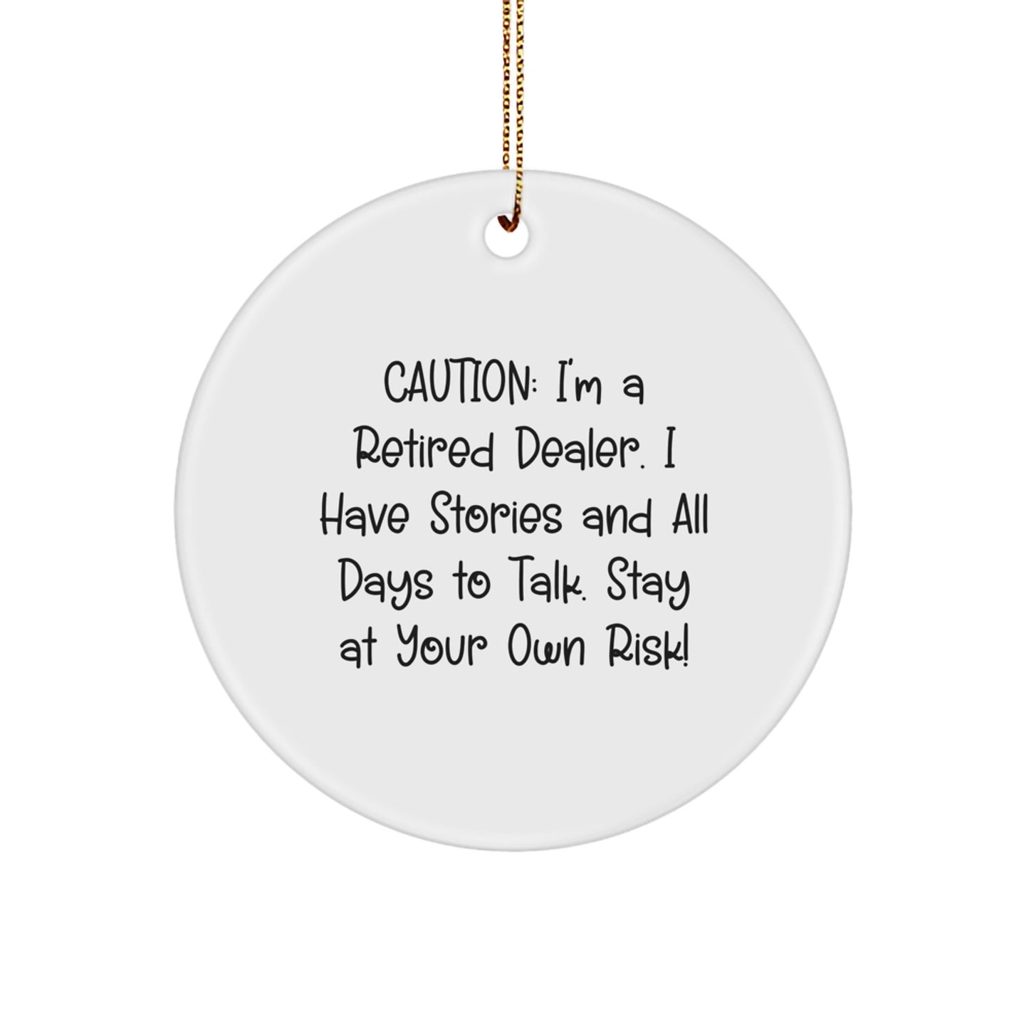 A Retired Dealer's Gift for Christmas - Funny Circle Ornament Gifts from Family to Friends - Image 1
