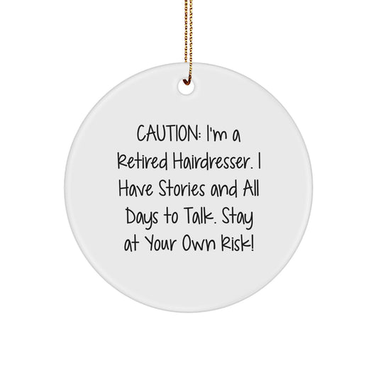 Hairdresser Humor Gifts from Friends - Funny Circle Ornament, Retired Hairdresser Quote, Christmas Ornament for Hairdresser, Unique Gifts for Hairdresser - Image 1