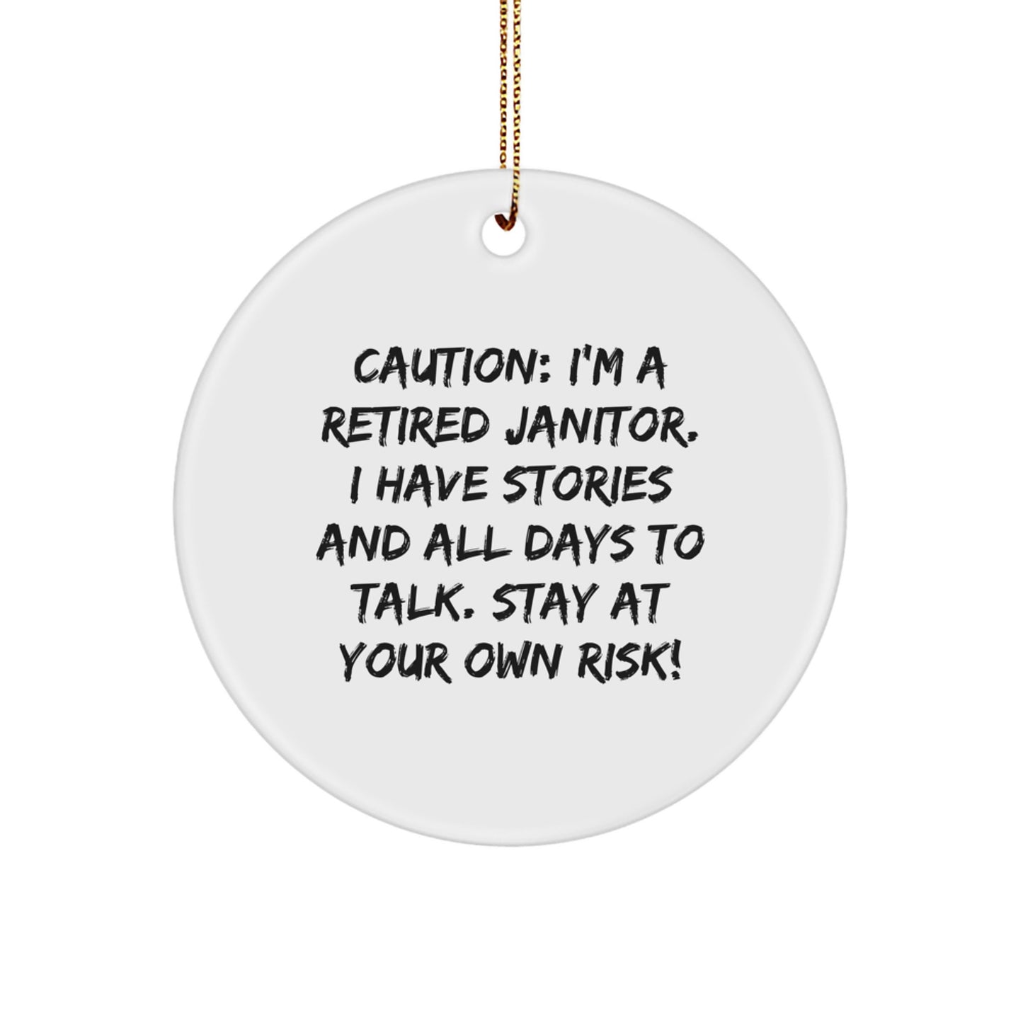 Funny Janitor Gifts from Friends and Family, Caution: I'm A Retired Janitor, Unique Circle Ornament for Janitor Men and Women at Christmas - Image 1