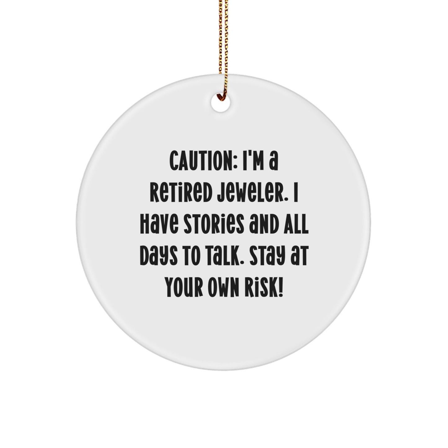 Funny Jeweler Gifts from Friends and Family, Unique Christmas Circle Ornament for Men and Women, Retired Jeweler's Humorous Warning - Image 1