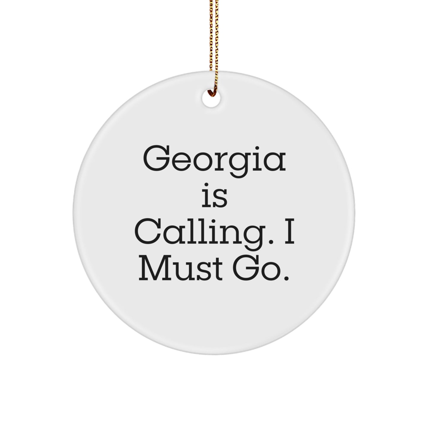 Georgia Circle Ornament Gifts from Friends and Family for Georgia Lovers, Georgia Is Calling I Must Go Christmas Decoration - Image 1