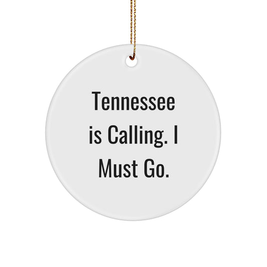 Tennessee Circle Ornament, 'Tennessee Is Calling. I Must Go.' Funny Quote, Gifts from Friends, Gifts for Tennessee Lovers, Christmas Unique Gifts - Image 1