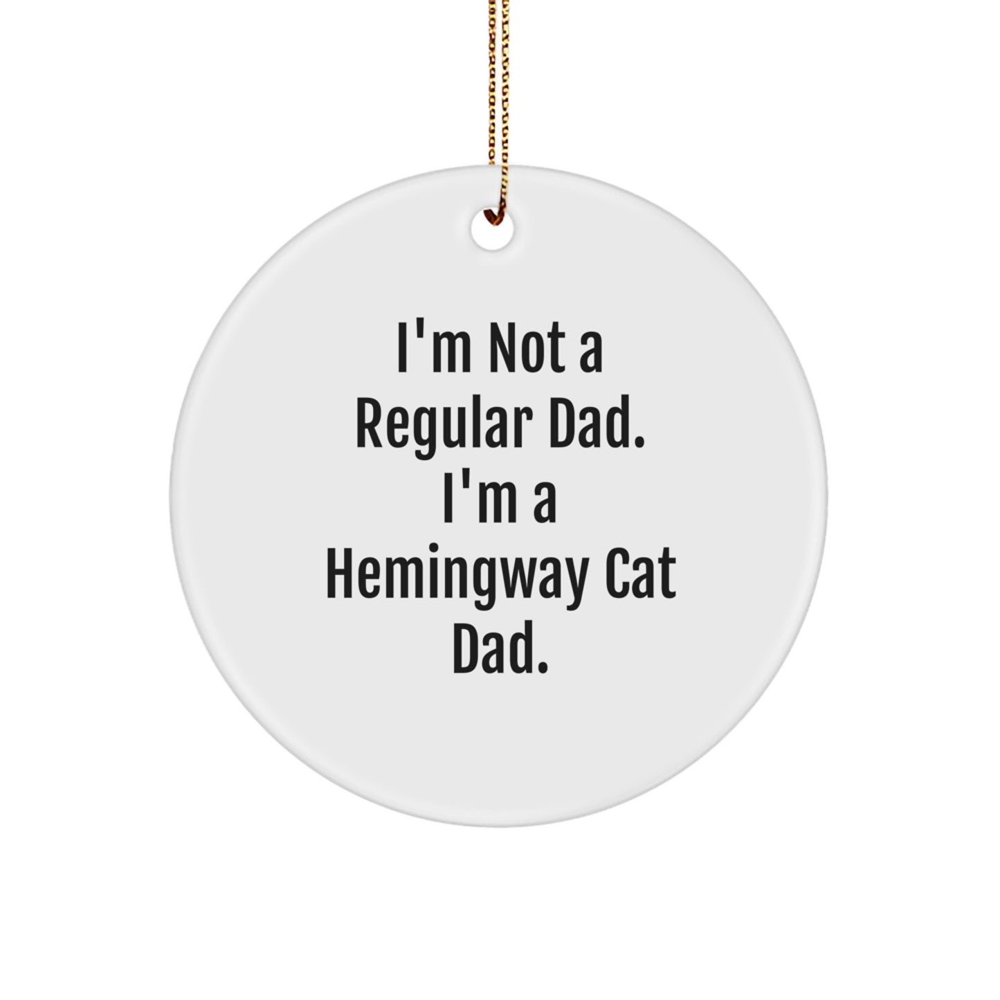 Hemingway Cat Dad Gifts, Funny Circle Ornament for Men, Unique Christmas Unique Gifts from Dad to Son, Hemingway Cat Lover's Present - Image 1