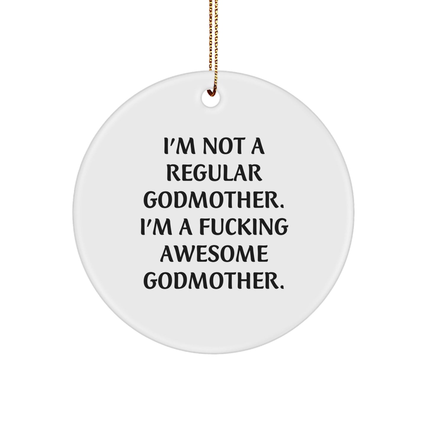 Funny Godmother Gifts from Women, Unique Circle Ornament for Godmother, Christmas Unique Gifts - Image 1