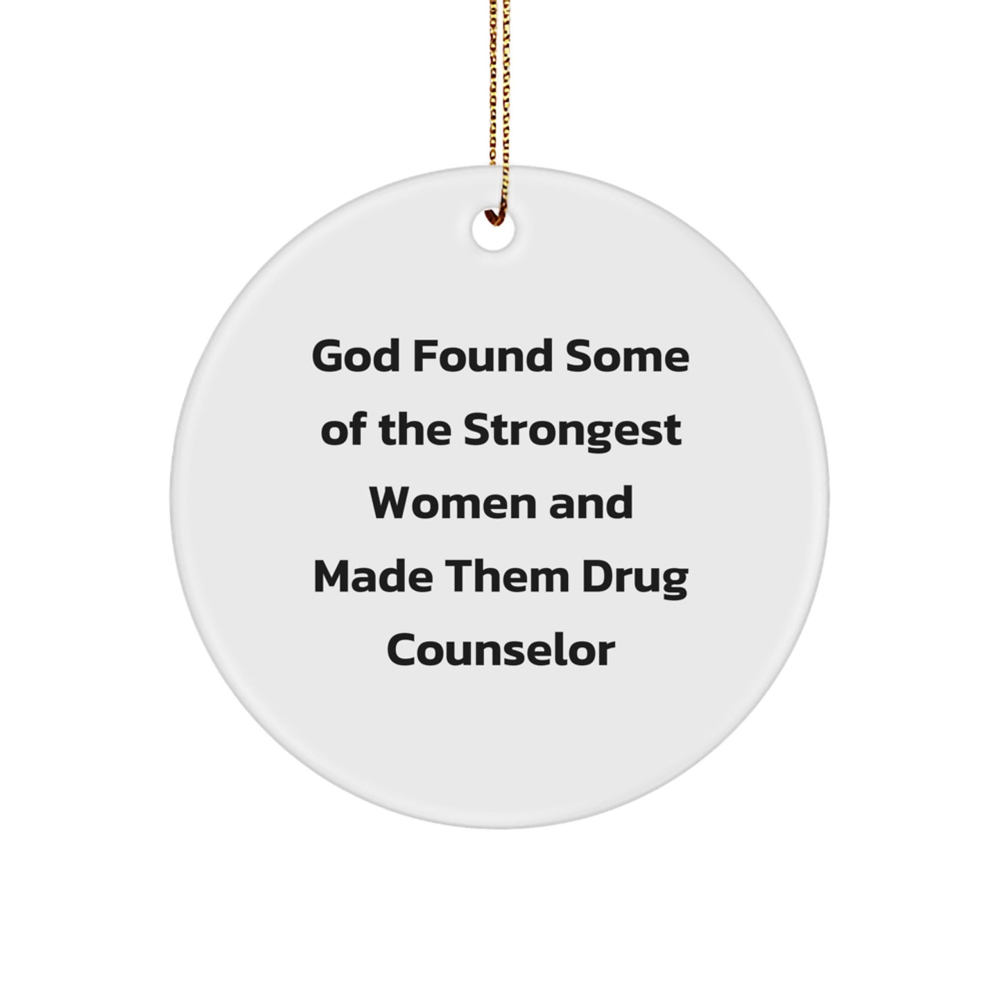 Funny Inspirational Gifts from Men to Drug Counselor Women for Christmas Unique Circle Ornament - Image 1