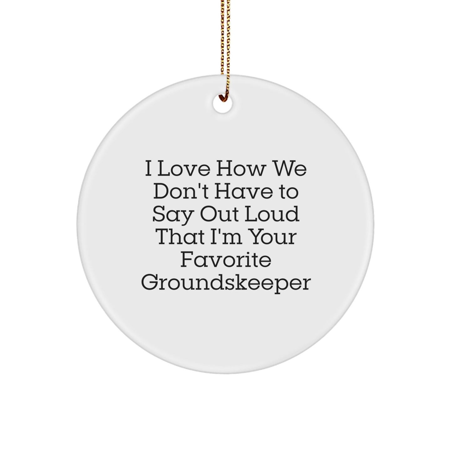 Funny groundskeeper Gifts from Friends for groundskeeper, Circle Ornament, Christmas Unique Gifts, Gifts for Men, Women, Coworkers, or Family - Image 1