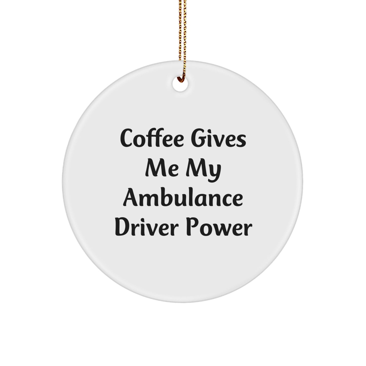 Funny Ambulance Driver Gifts for Men, Ambulance Driver Coffee Lover Circle Ornament, Christmas Unique Gifts for Ambulance Driver Friends - Image 1