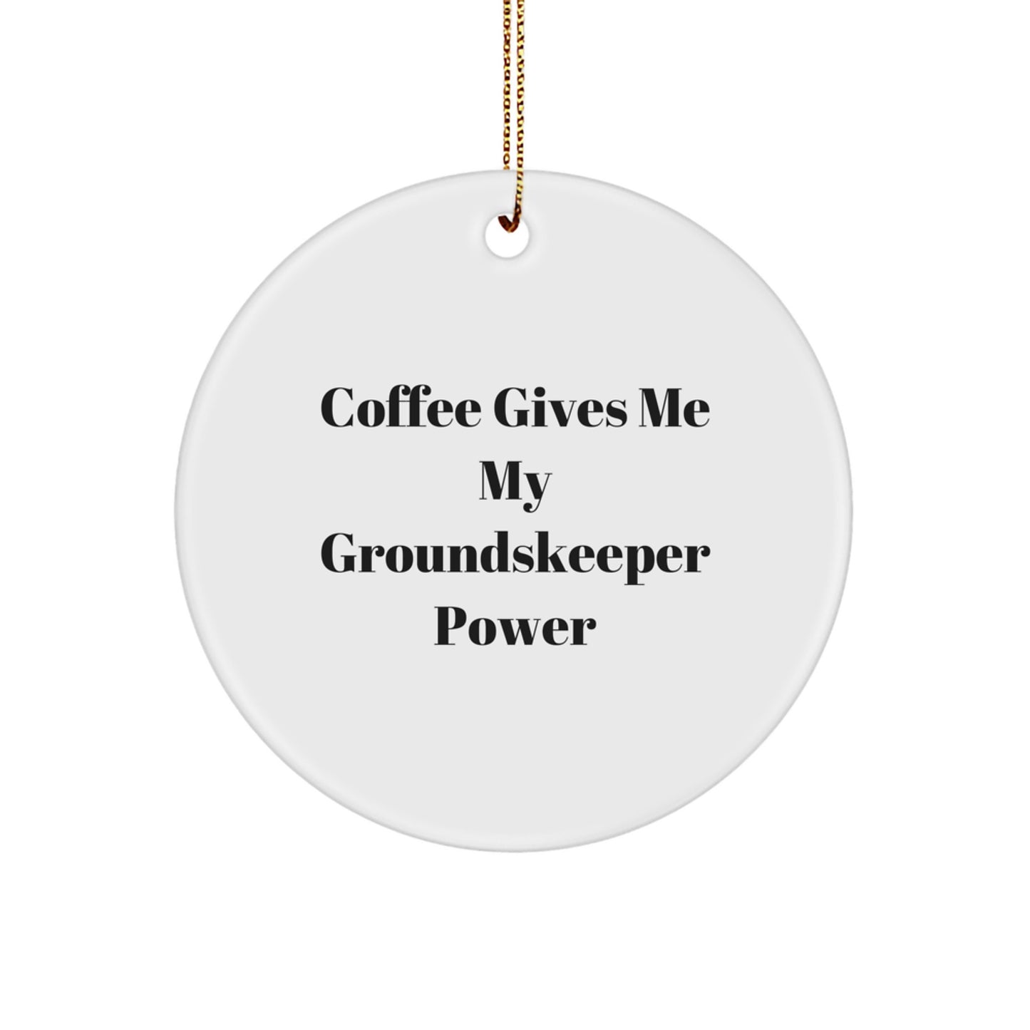 groundskeeper Power Circle Ornament, Funny Quote for Gifts from Men to Friends, Gifts for groundskeeper Enthusiasts, Christmas Unique Gifts - Image 1
