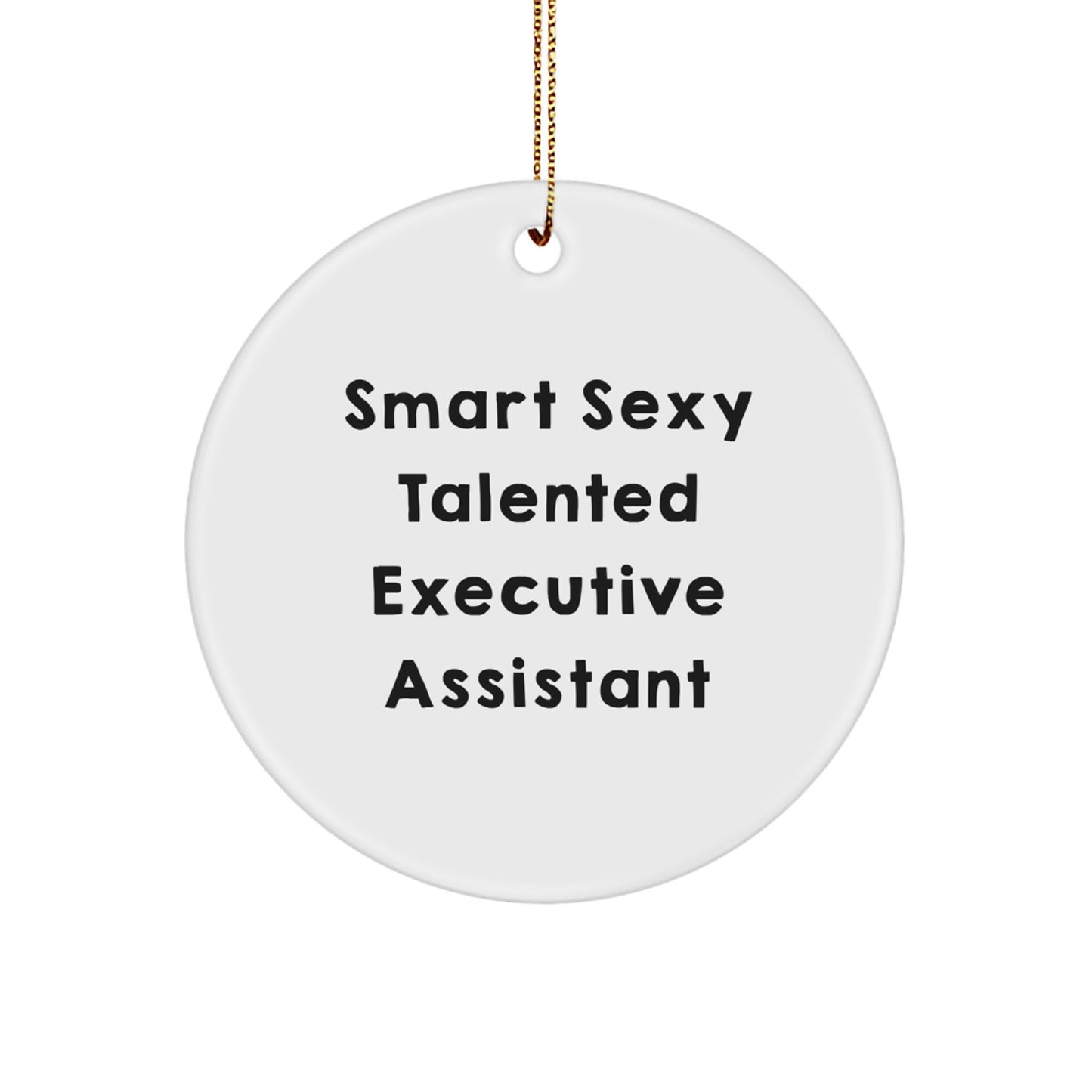 Funny Executive Assistant Gifts from Friends, Circle Ornament with 'Smart Sexy Talented' Quote, Unique Christmas Unique Gifts for Her, Office Decor, Assistant Appreciation - Image 1