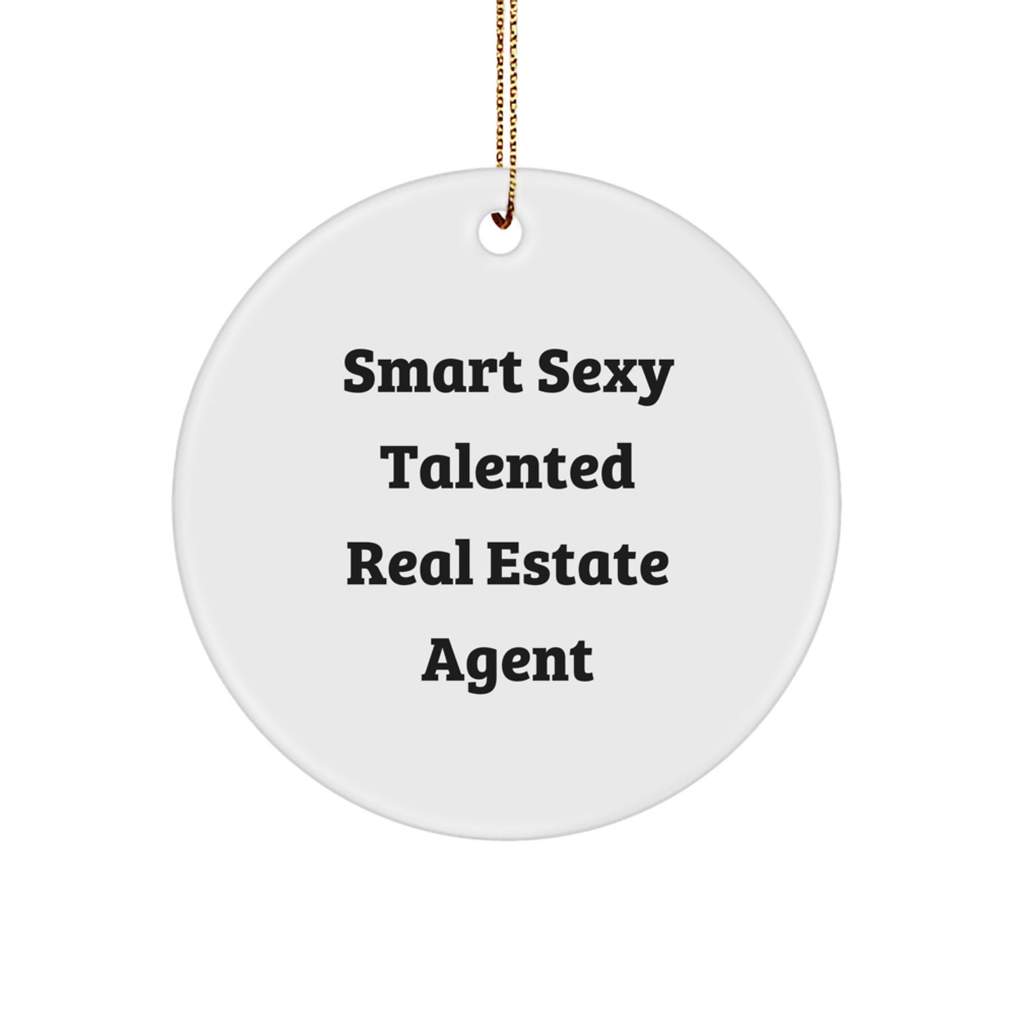 Funny Real Estate Agent Gifts from Friends, Circle Ornament for Real Estate Agent, Smart Sexy Talented Quote Christmas Unique Gifts for Him, Her, or Coworkers - Image 1