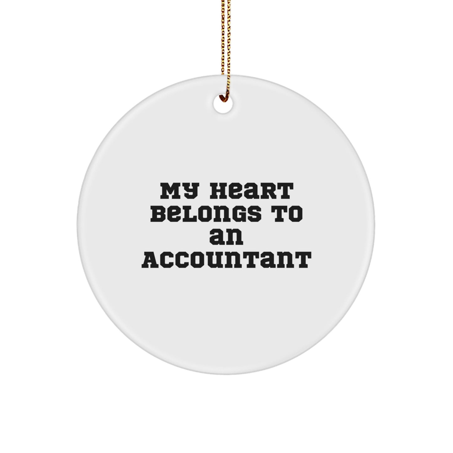 Funny Accountant Gifts from Friends, Christmas Circle Ornament with 'My Heart Belongs To An Accountant' Quote for Men, Women, Coworkers, or Family - Image 1