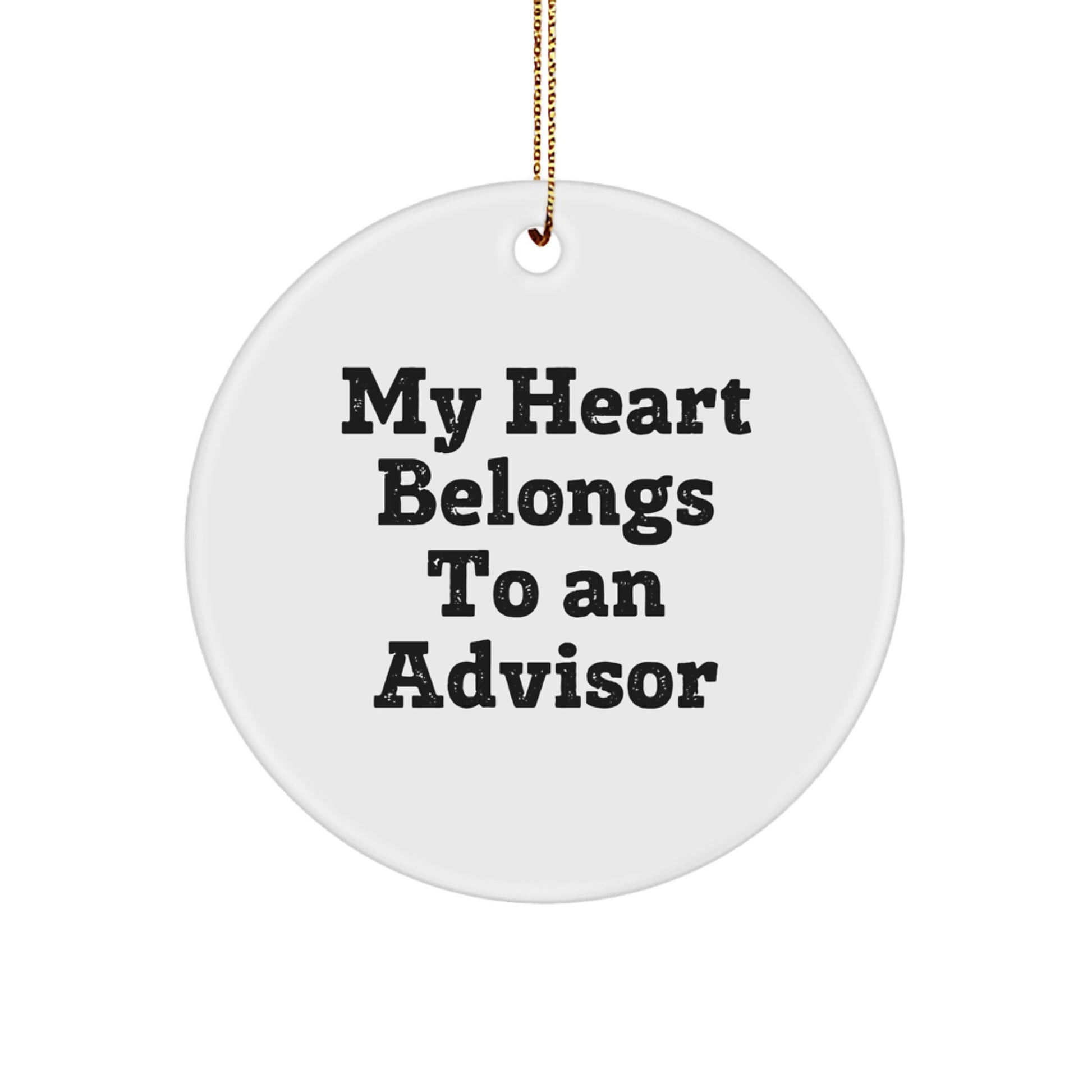 Advisor Gifts from Friends, Funny Quote Circle Ornament, My Heart Belongs To An Advisor, White, 2.75" Tall - Image 1