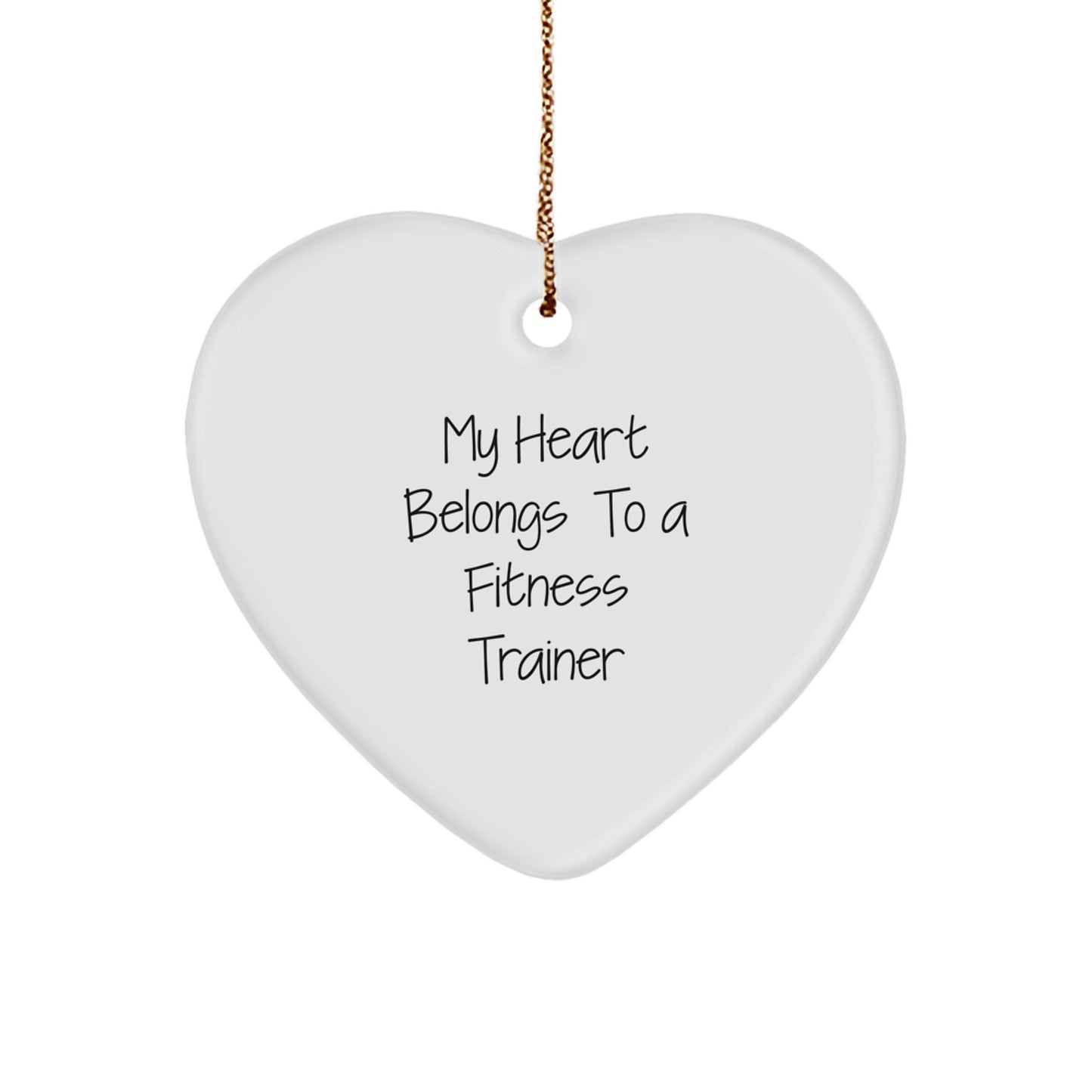 Fitness Trainer Heart Ornament, 'My Heart Belongs To A Fitness Trainer' Funny Quote Gifts from Friends for Fitness Trainers, Christmas Unique Gifts - Image 1