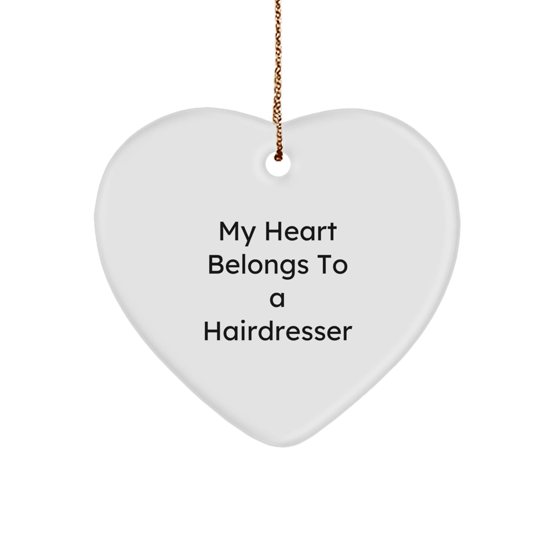 Heartfelt Gifts for Hairdressers, My Heart Belongs To A Hairdresser, White Heart Ornament, Christmas Decorations, Gifts from Family, Gifts for Hairdressers - Image 1