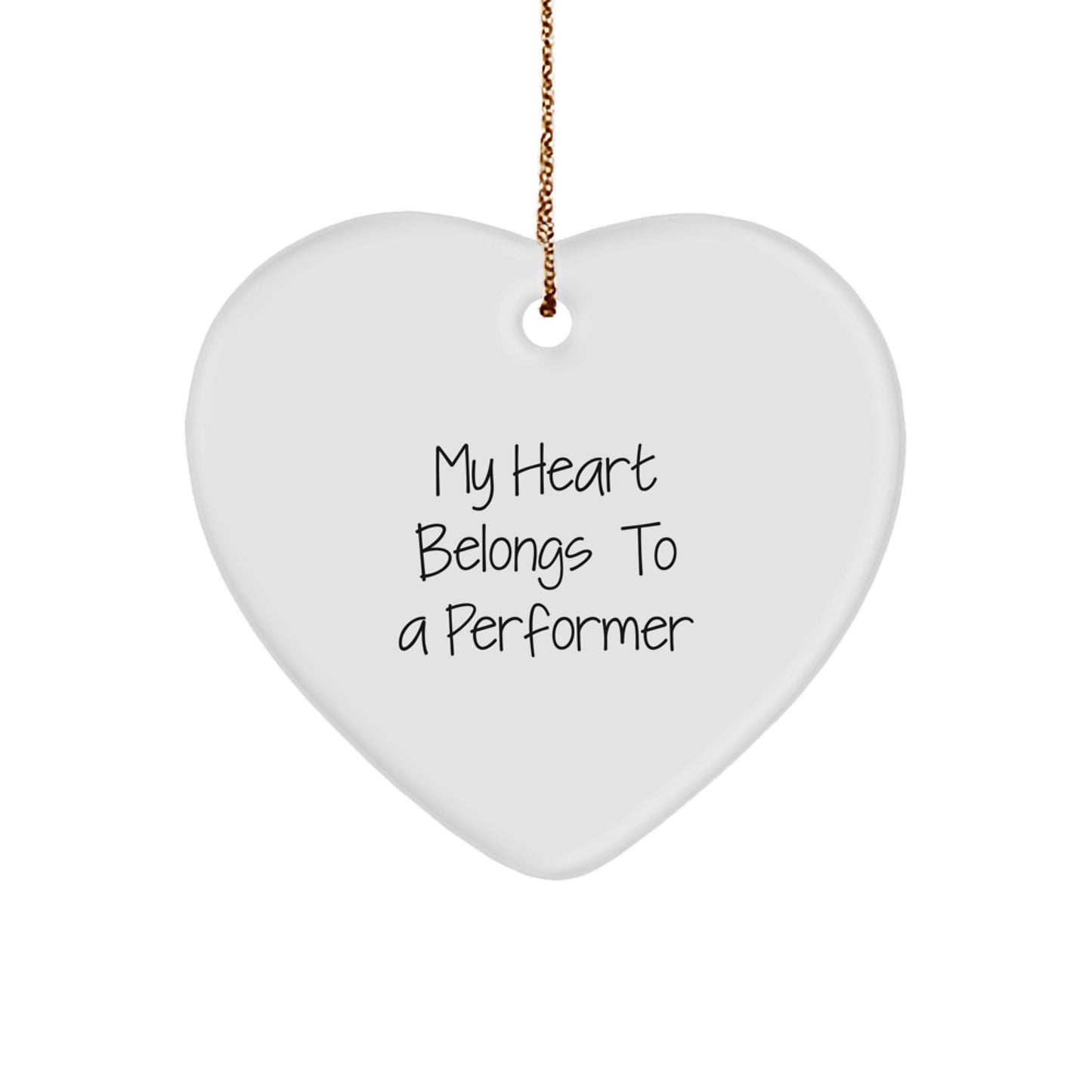 Performer Gifts from Friends to Men - Heart Ornament with Funny Quote 'My Heart Belongs To A Performer' - Christmas Unique Presents - Image 1
