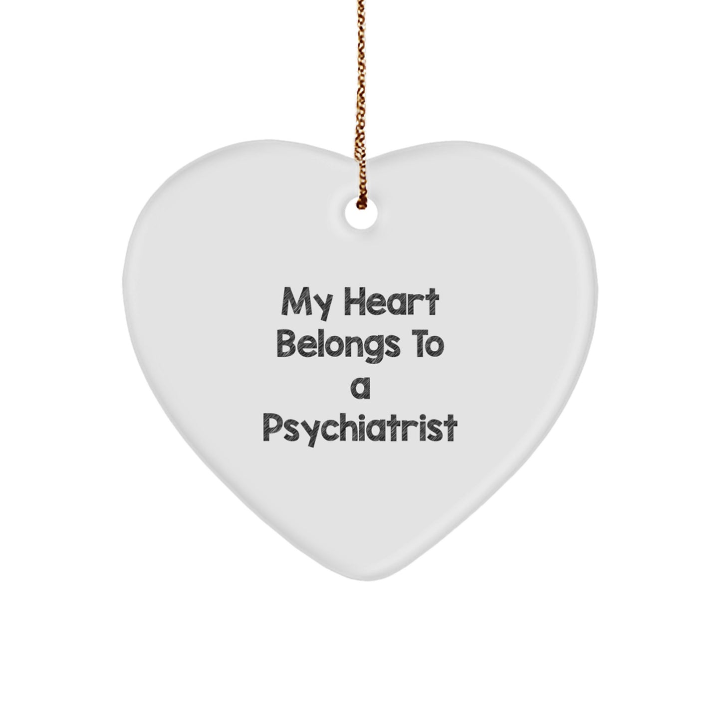 Funny Psychiatrist Gifts from Friends - My Heart Belongs To A Psychiatrist Heart Ornament for Christmas - Image 1