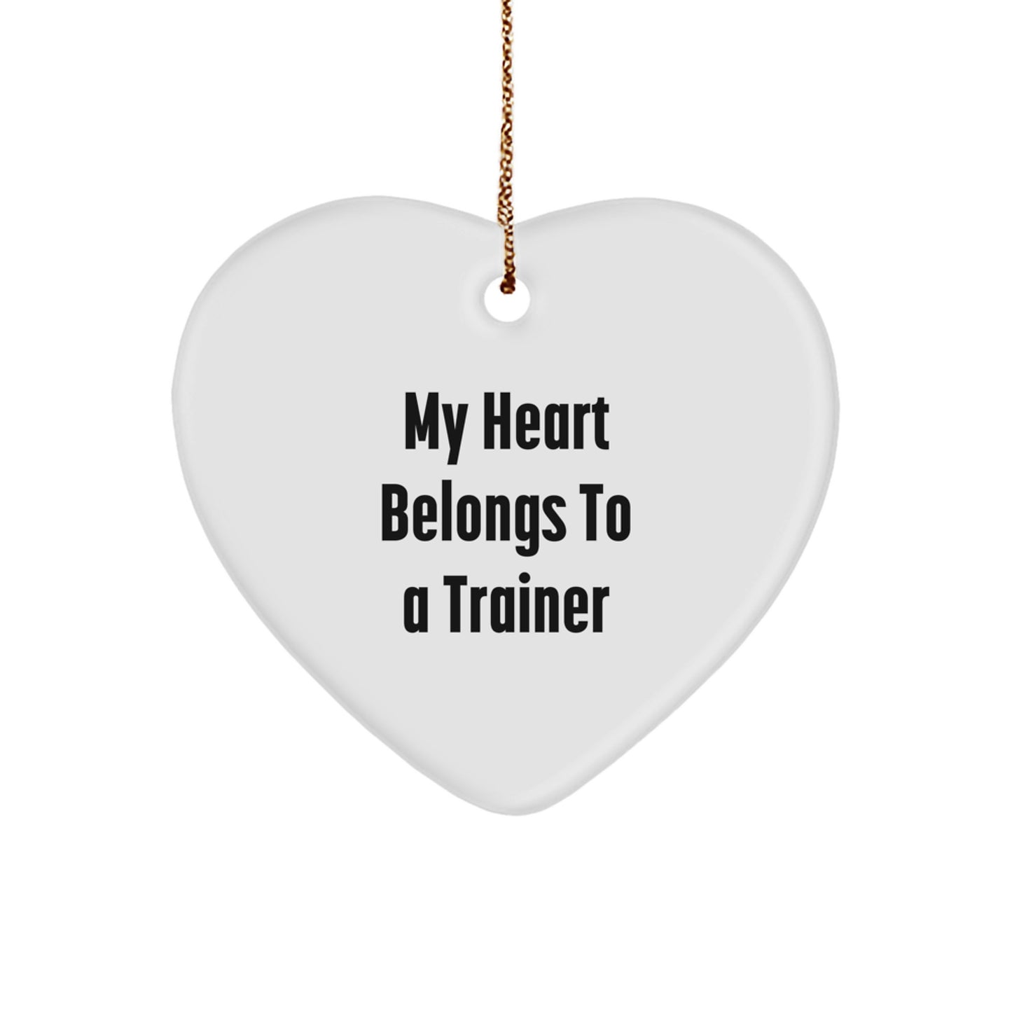 Funny Trainer Gifts from Family - My Heart Belongs To A Trainer Heart Ornament, Perfect for Christmas, White Color, Durable MDF Material, Inspirational Quote, Gifts for Trainers, Trainer Lovers - Image 1