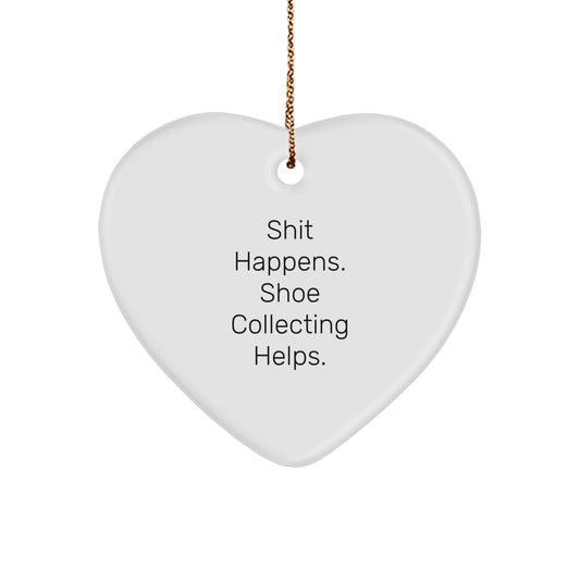 'Shoe Collecting Gifts from Friends, for Men, 'Shit Happens. Shoe Collecting Helps.' Heart Ornament, White, Christmas Unique Ideas - Image 1