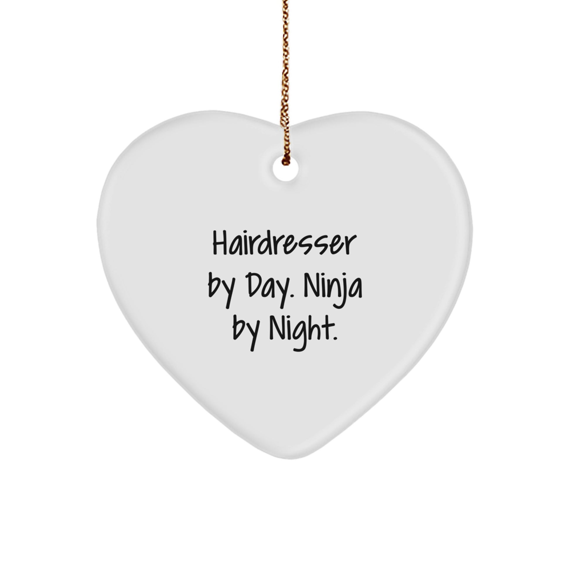 Hairdresser Gifts from Friends - Heart Ornament with 'Hairdresser By Day. Ninja By Night.' Quote - Christmas Unique Gifts for Hairdresser - Image 1