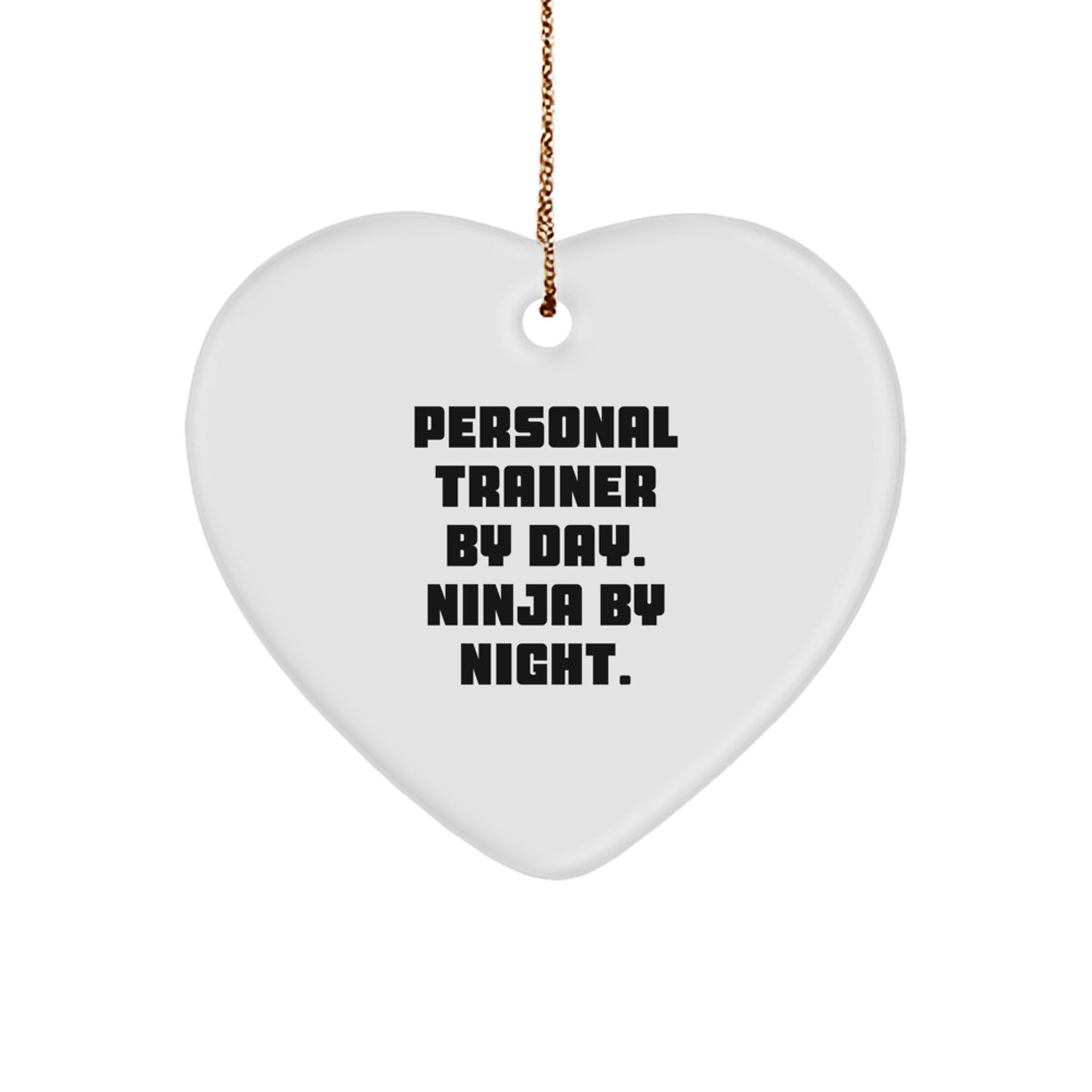 Personal Trainer Gifts from Friends to Family - Heart Ornament with Funny Quote, Perfect for Christmas - Image 1