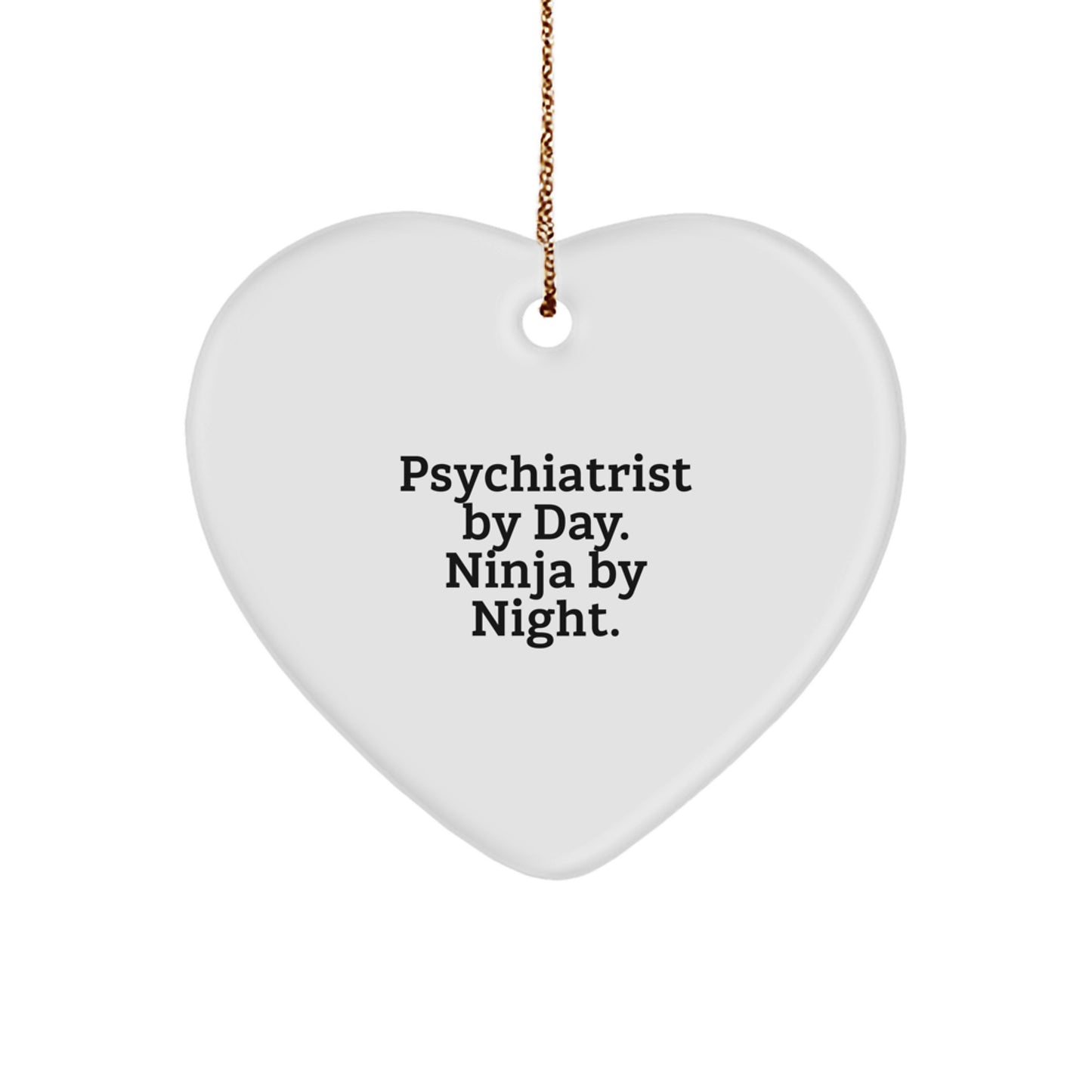 Psychiatrist Gifts by Friends, Funny Heart Ornament for Men, Women, or Coworkers, 'Psychiatrist By Day. Ninja By Night.' Christmas Unique Gifts - Image 1