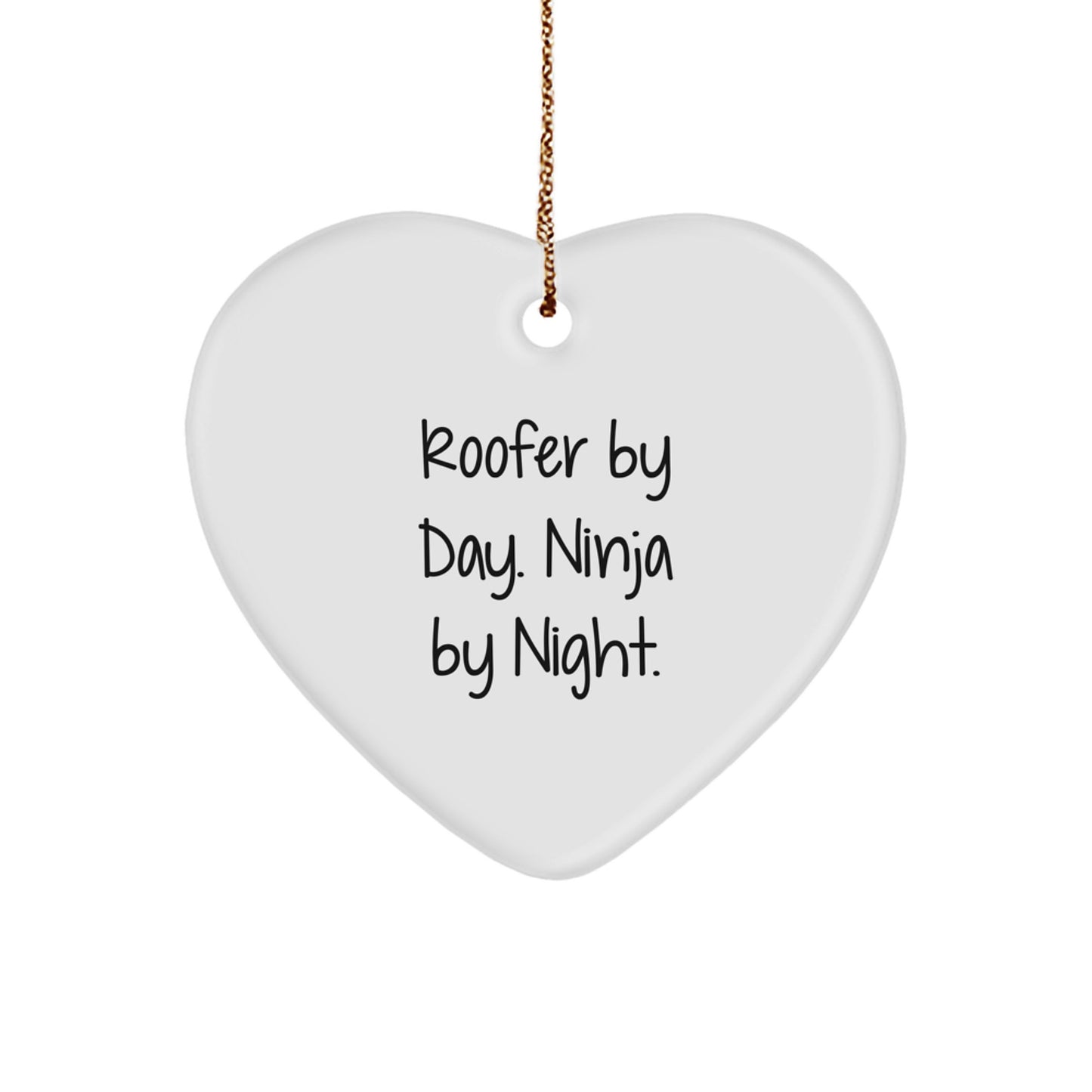 Roofer Gifts from Men - Heart Ornament for Roofer By Day. Ninja By Night. - Christmas Unique Presents for Friends - Image 1