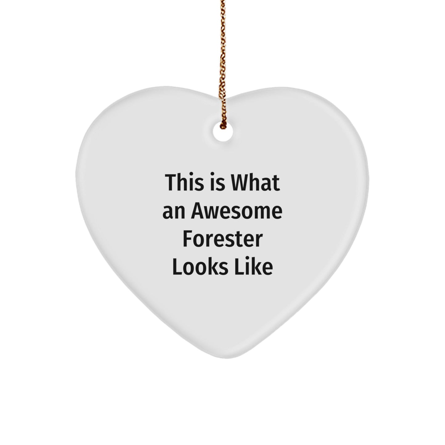 Funny Forester Gifts, This Is What An Awesome Forester Looks Like, Heart Ornament for Christmas, Gifts from Friends to Forester - Image 1
